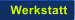 Werkstatt