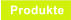 Produkte